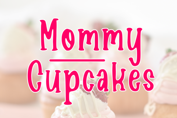 Font That Feels Like a Warm Welcome: Mommy Cupcakes