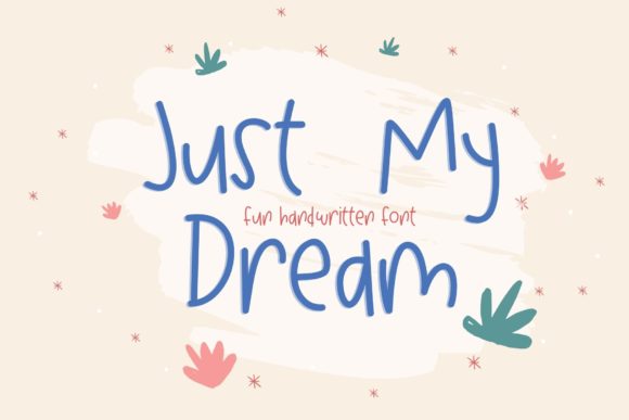 Just My Dream: A Script Font for Creative Projects